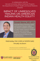 Impact of Unresolved Trauma on American Indian Health Equity Donald Warne MD MPH